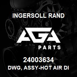 24003634 Ingersoll Rand DWG, ASSY-HOT AIR DISCH W/C N37/45K-OF | AGA Parts