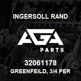 32061178 Ingersoll Rand GREENFEILD, 3/4 PER FT W99810T4X . | AGA Parts