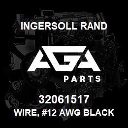 32061517 Ingersoll Rand WIRE, #12 AWG BLACK W99813B12X | AGA Parts