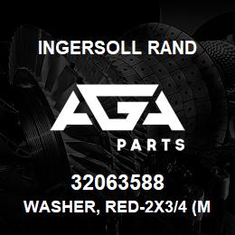 32063588 Ingersoll Rand WASHER, RED-2X3/4 (MAX 2 RW20075 . | AGA Parts