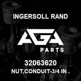 32063620 Ingersoll Rand NUT,CONDUIT-3/4 IN . | AGA Parts