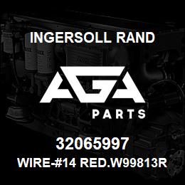 32065997 Ingersoll Rand WIRE-#14 RED.W99813R14X | AGA Parts