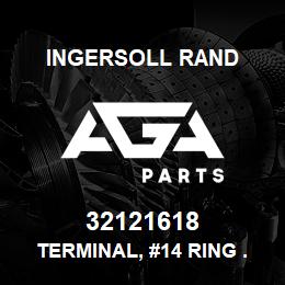 32121618 Ingersoll Rand TERMINAL, #14 RING . | AGA Parts