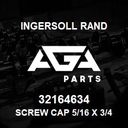 32164634 Ingersoll Rand SCREW CAP 5/16 X 3/4 SERRATED | AGA Parts