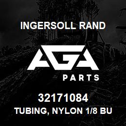 32171084 Ingersoll Rand TUBING, NYLON 1/8 BULK | AGA Parts