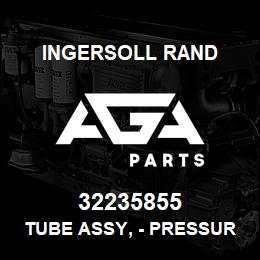 32235855 Ingersoll Rand TUBE ASSY, - PRESSURE SW TCH, 15T/30T/3000 | AGA Parts