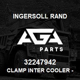 32247942 Ingersoll Rand CLAMP INTER COOLER -2420/2475 | AGA Parts