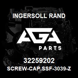 32259202 Ingersoll Rand SCREW-CAP.SSF-3039-ZN | AGA Parts