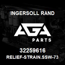 32259616 Ingersoll Rand RELIEF-STRAIN.SSW-7367 | AGA Parts