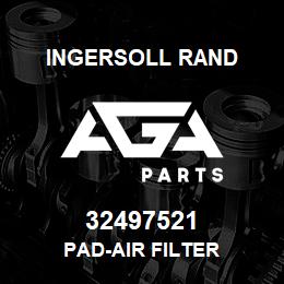 32497521 Ingersoll Rand PAD-AIR FILTER | AGA Parts