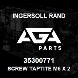 35300771 Ingersoll Rand SCREW TAPTITE M6 X 20 IND | AGA Parts