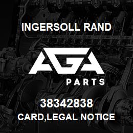 38342838 Ingersoll Rand CARD,LEGAL NOTICE | AGA Parts