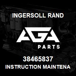 38465837 Ingersoll Rand INSTRUCTION MAINTENANCE | AGA Parts