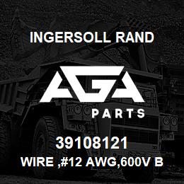 39108121 Ingersoll Rand WIRE ,#12 AWG,600V BLACK | AGA Parts