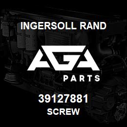 39127881 Ingersoll Rand SCREW | AGA Parts