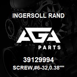 39129994 Ingersoll Rand SCREW,#6-32,0.38''LONG - SELF-TAPPING,ZINC PLATED | AGA Parts