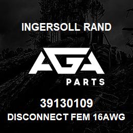 39130109 Ingersoll Rand DISCONNECT FEM 16AWG 125-450HPSSR | AGA Parts