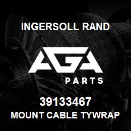 39133467 Ingersoll Rand MOUNT CABLE TYWRAP | AGA Parts