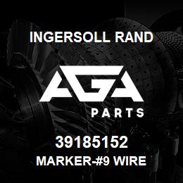 39185152 Ingersoll Rand MARKER-#9 WIRE | AGA Parts