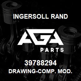 39788294 Ingersoll Rand DRAWING-COMP. MOD. | AGA Parts