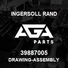 39887005 Ingersoll Rand DRAWING-ASSEMBLY | AGA Parts