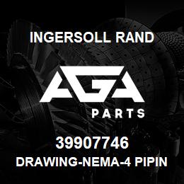 39907746 Ingersoll Rand DRAWING-NEMA-4 PIPING | AGA Parts