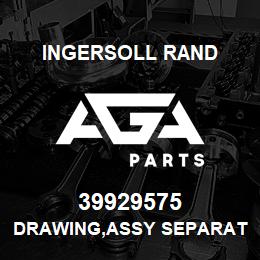 39929575 Ingersoll Rand DRAWING,ASSY SEPARATOR TANK | AGA Parts