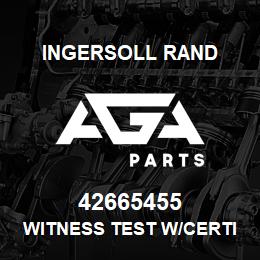 42665455 Ingersoll Rand WITNESS TEST W/CERTIFIED PERF TEST REPORTS | AGA Parts