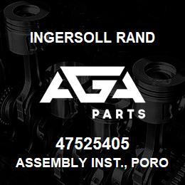 47525405 Ingersoll Rand ASSEMBLY INST., PORO RS30-37 | AGA Parts