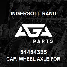 54454335 Ingersoll Rand CAP, WHEEL AXLE FOR .625 DIAMETER AXEL | AGA Parts