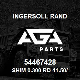 54467428 Ingersoll Rand SHIM 0.300 RD 41.50/ 35.50X0.300 | AGA Parts