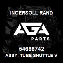 54688742 Ingersoll Rand ASSY, TUBE SHUTTLE VALVE 2000PL | AGA Parts