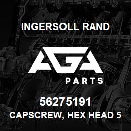 56275191 Ingersoll Rand CAPSCREW, HEX HEAD 5/16 IN -18 X 2.5 IN SERRAT | AGA Parts