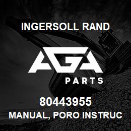 80443955 Ingersoll Rand MANUAL, PORO INSTRUCTION FIELD KIT | AGA Parts