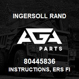 80445836 Ingersoll Rand INSTRUCTIONS, ERS FIELD INSTALLATION, R90-110 | AGA Parts