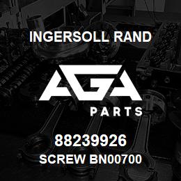 88239926 Ingersoll Rand SCREW BN00700 | AGA Parts