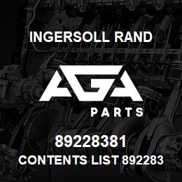 89228381 Ingersoll Rand CONTENTS LIST 89228381 | AGA Parts