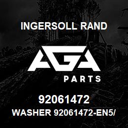 92061472 Ingersoll Rand WASHER 92061472-EN5/6 | AGA Parts