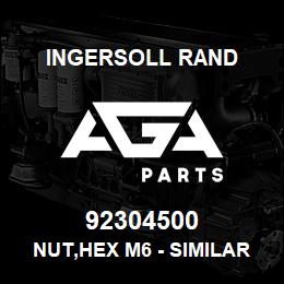 92304500 Ingersoll Rand NUT,HEX M6 - SIMILAR TO 96704234 | AGA Parts