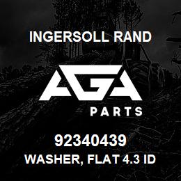 92340439 Ingersoll Rand WASHER, FLAT 4.3 ID X 9 D | AGA Parts