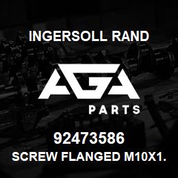 92473586 Ingersoll Rand SCREW FLANGED M10X1.5X25 | AGA Parts