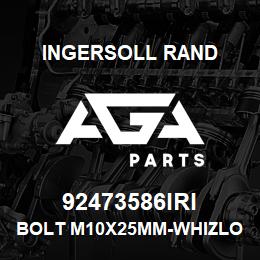 92473586IRI Ingersoll Rand BOLT M10X25MM-WHIZLOCK | AGA Parts