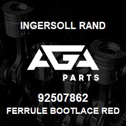 92507862 Ingersoll Rand FERRULE BOOTLACE RED | AGA Parts