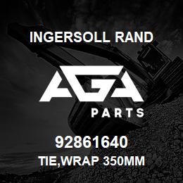 92861640 Ingersoll Rand TIE,WRAP 350MM | AGA Parts