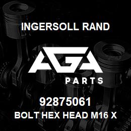 92875061 Ingersoll Rand BOLT HEX HEAD M16 X 80MM STEEL BS970 ZINC PLATE | AGA Parts