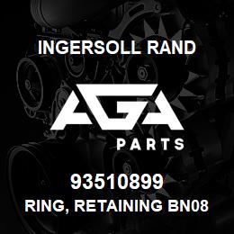 93510899 Ingersoll Rand RING, RETAINING BN08980 | AGA Parts