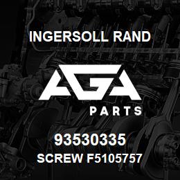 93530335 Ingersoll Rand SCREW F5105757 | AGA Parts