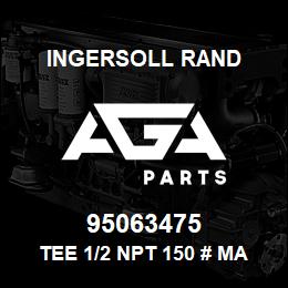 95063475 Ingersoll Rand TEE 1/2 NPT 150 # MALLEABLE IRON | AGA Parts