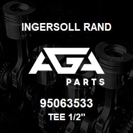 95063533 Ingersoll Rand TEE 1/2" | AGA Parts