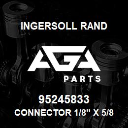 95245833 Ingersoll Rand CONNECTOR 1/8" X 5/8" | AGA Parts